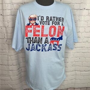 I’d rather vote for a felon than a Jackass
